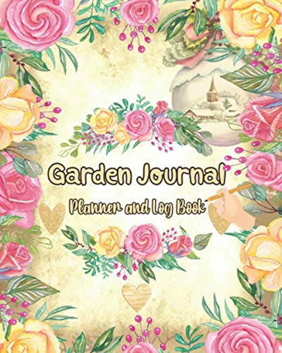 Garden Journal Planner and Log Book: Gardeners Monthly Planting ...
