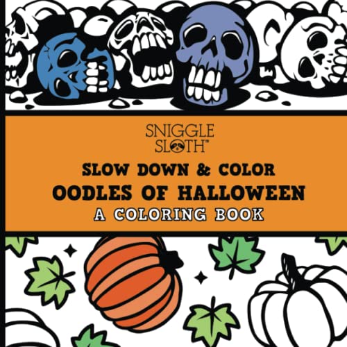 Oodles of Halloween A Coloring Book: 28+ Pages Full of Skulls, Zombies