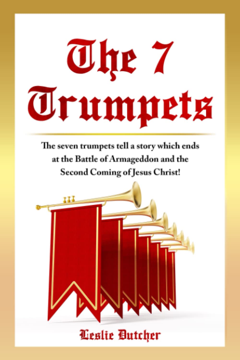 THE 7 TRUMPETS The seven trumpets tell a story which ends at the