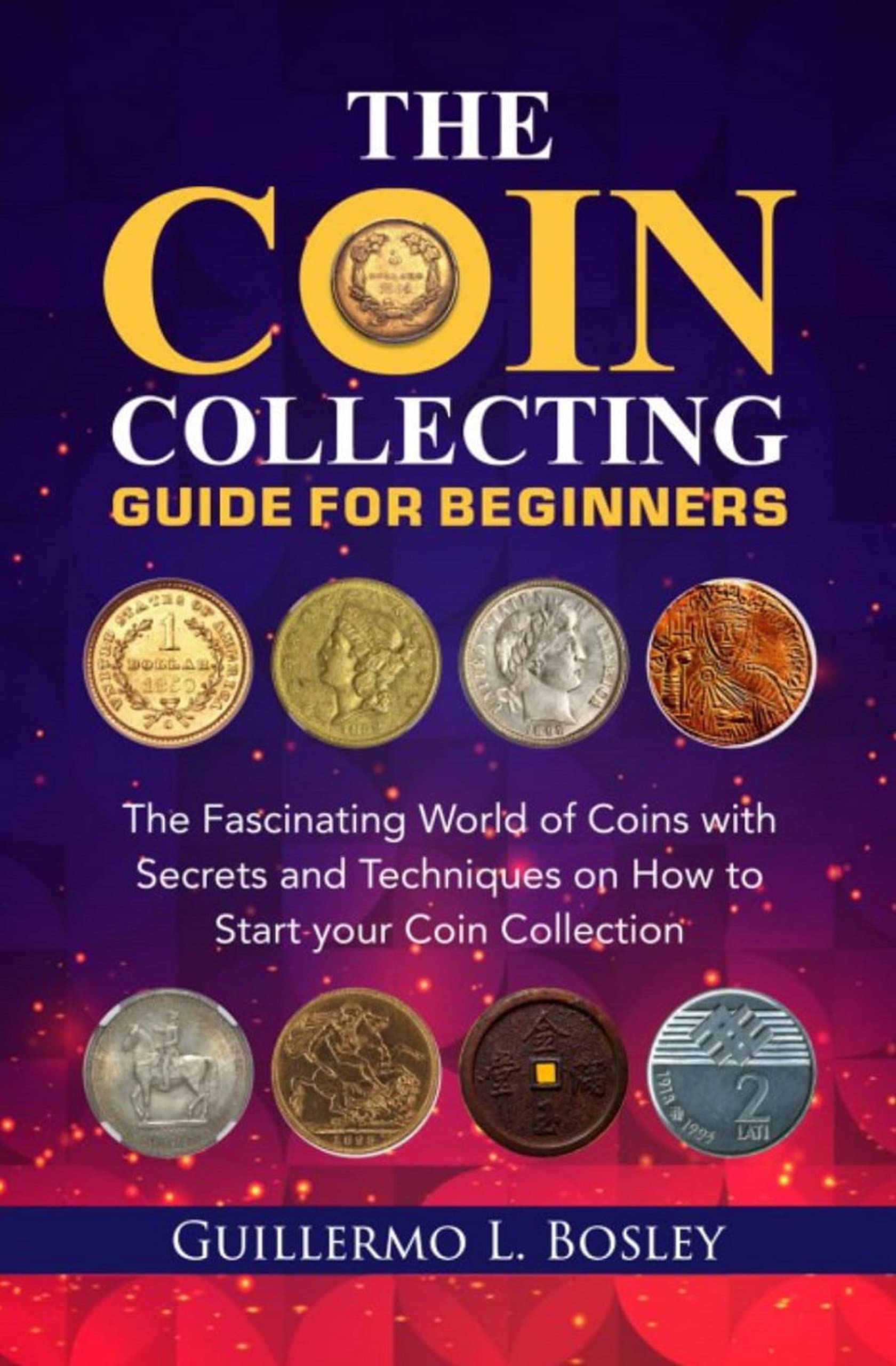 The Coin Collecting Guide for Beginners The Fascinating World of