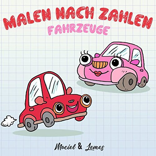 Malen nach Zahlen Fahrzeuge: Die coolsten Autos, Trucks, Rennwagen und