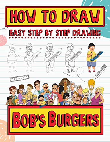 How to Draw Bobs Burgers: A Step By Step Guide To Beautiful Character