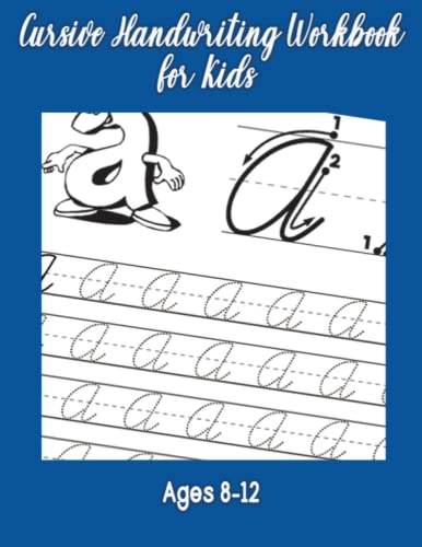 Cursive Handwriting Workbook for Kids Ages 8-12: Teach Cursive to Kids ...