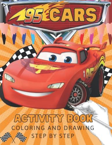 95 Cars Activity Book: Special Coloring Book And Drawing Step By Step
