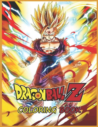 Dragon Ball Z Coloring Book: High Quality Coloring Pages for Kids and