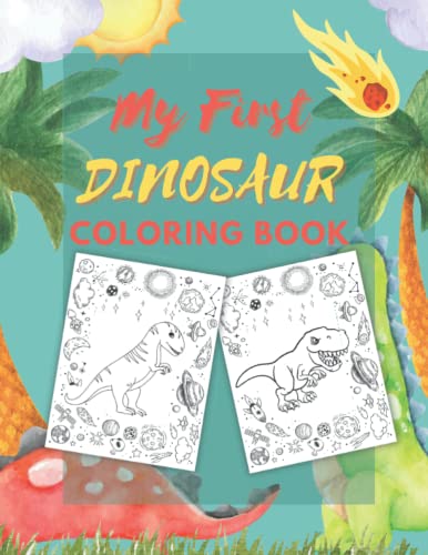 My First Dinosaur Colouring Book: Fantastic Dinosaur In Space Coloring ...
