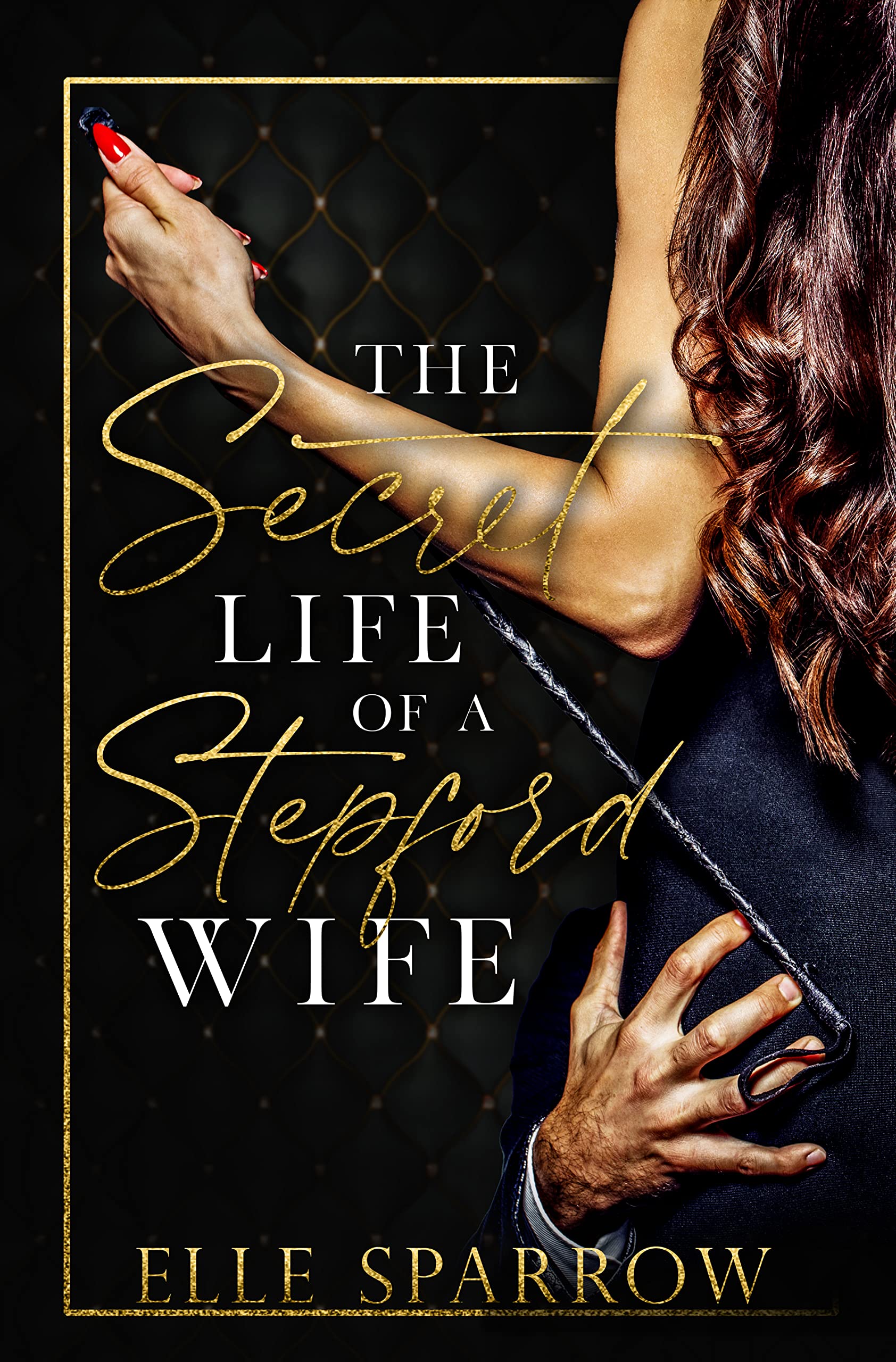 The Secret Life of a Stepford Wife by Elle Sparrow | Goodreads