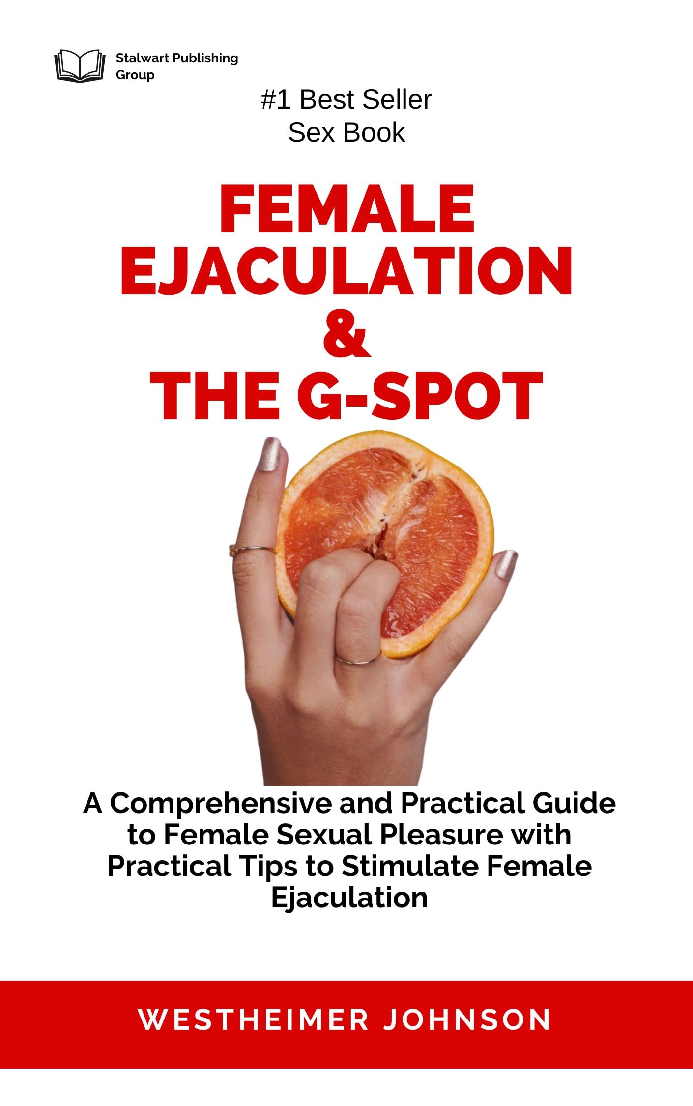 FEMALE EJACULATION & THE G-SPOT (How to make her squirt): A