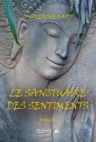 Catherine Rapp LE SANCTUAIRE DES SENTIMENTS (French Edition) by CATHERINE RAPP | Goodreads