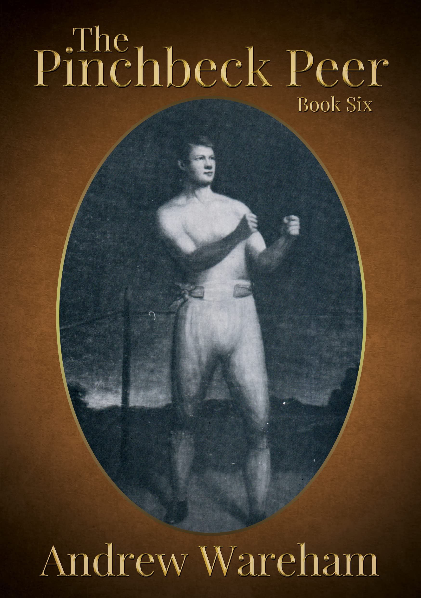The Pinchbeck Peer: Book 6: Goodbye Gentleman Jim