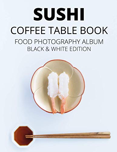 Sushi Coffee Table Book: Delicious Japanese Photography Album & Food ...