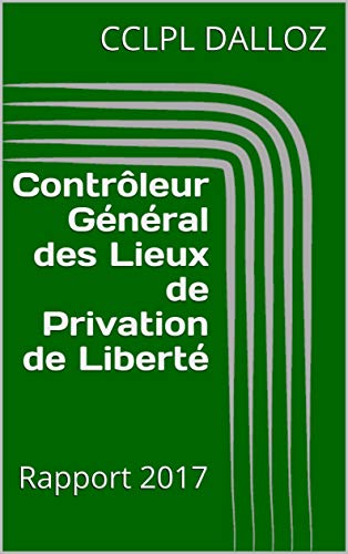 Contrôleur Général des Lieux de Privation de Liberté Rapport 2017 by