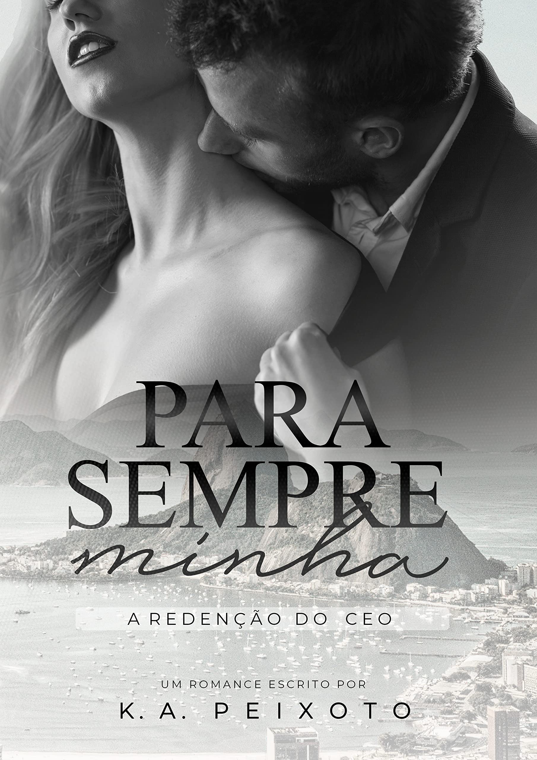 Para Sempre Minha: A Redenção Do CEO