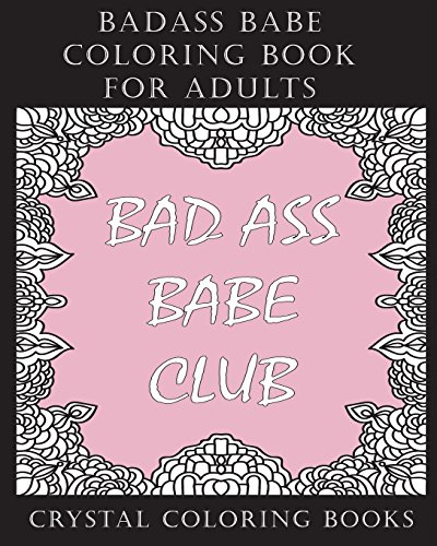 Badass Babe Coloring Book For Adults: 30 Inspirational, Empowering ...