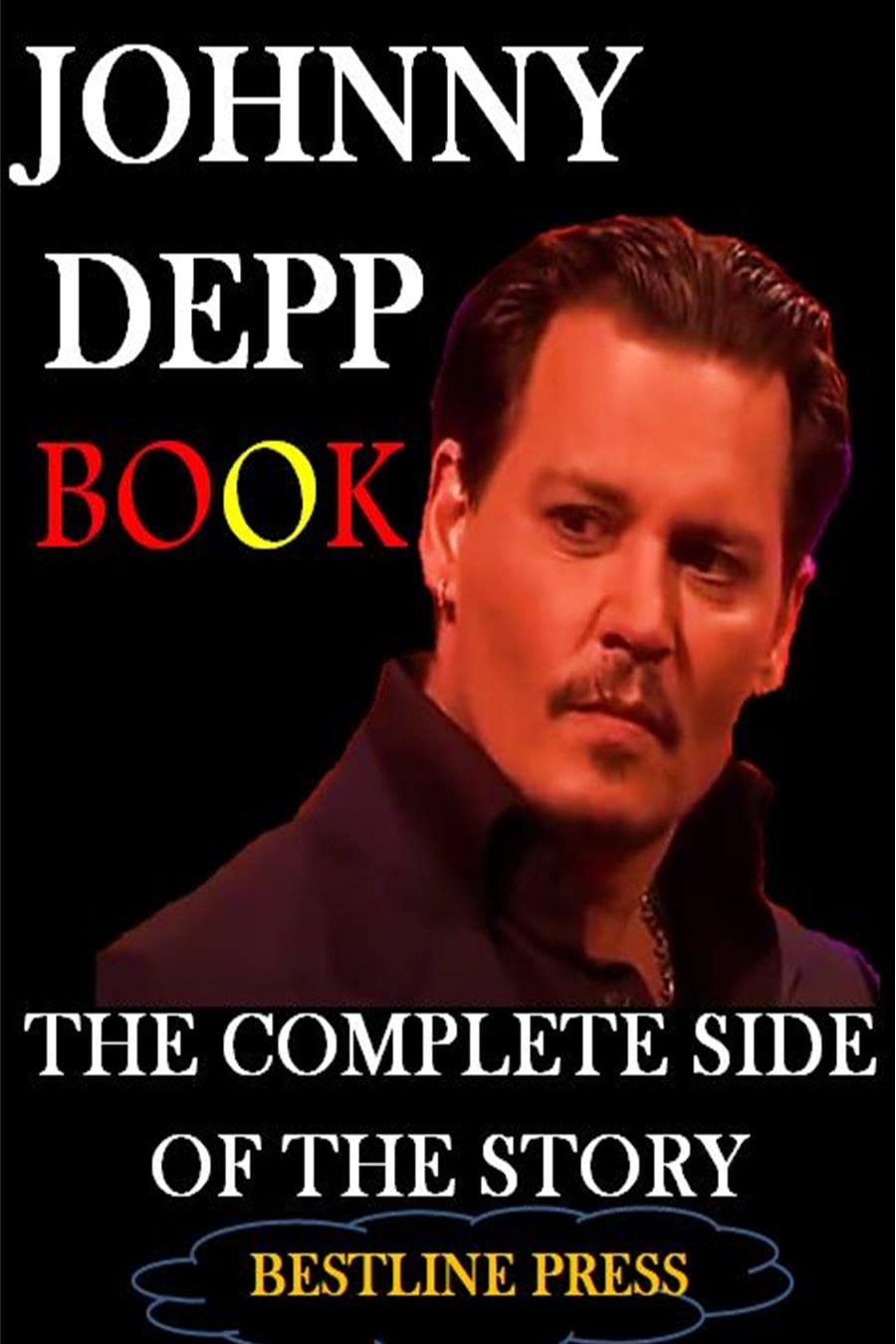 JOHNNY DEPP BOOK : THE COMPLETE SIDE OF THE STORY by BESTLINE PRESS