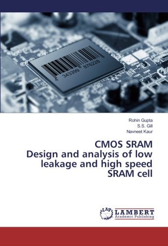 CMOS SRAM Design and analysis of low leakage and high speed SRAM cell ...