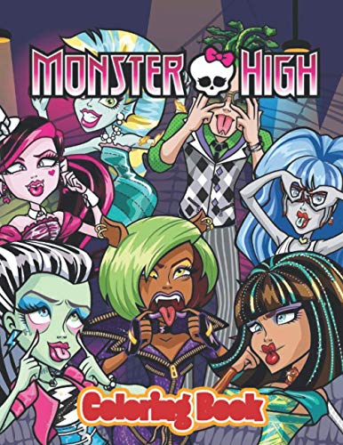 Monster High Coloring Book: Enjoy Life With Colors And Cute, Funny ...