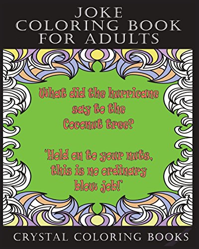 Joke Coloring Book For Adults: 30 Fun Filled Joke Stress Relief Relaxing Coloring Pages. A Great ...
