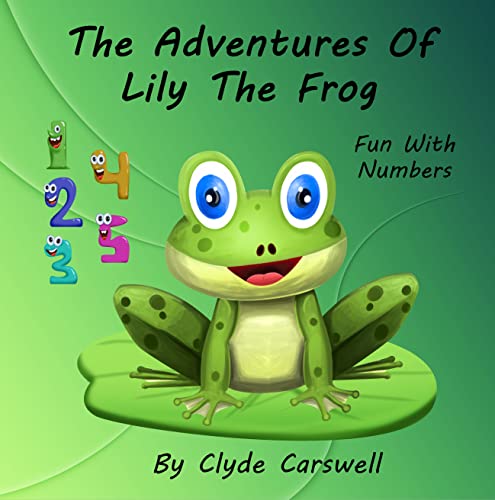 The Adventures Of Lily The Frog: Fun With Numbers