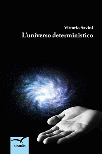 L’universo deterministico (Italian Edition) by Vittorio Savini | Goodreads