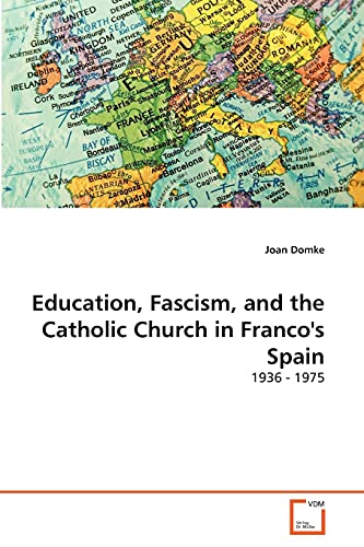 Education, Fascism, and the Catholic Church in Franco's Spain 1936