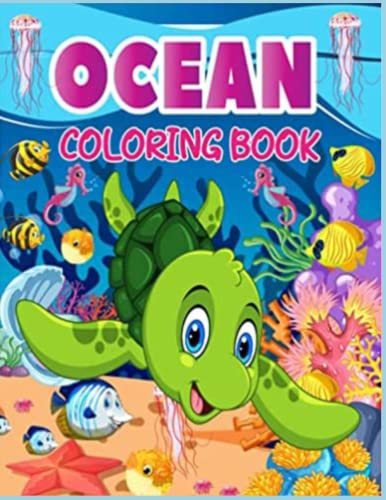 Ocean Coloring Book: A Coloring Book For Kids Ages 4-8 Features Amazing ...