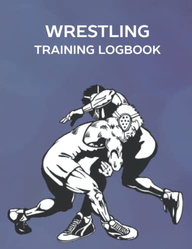 Wrestling Training Logbook: Wrestling Training Logbook, Track and ...