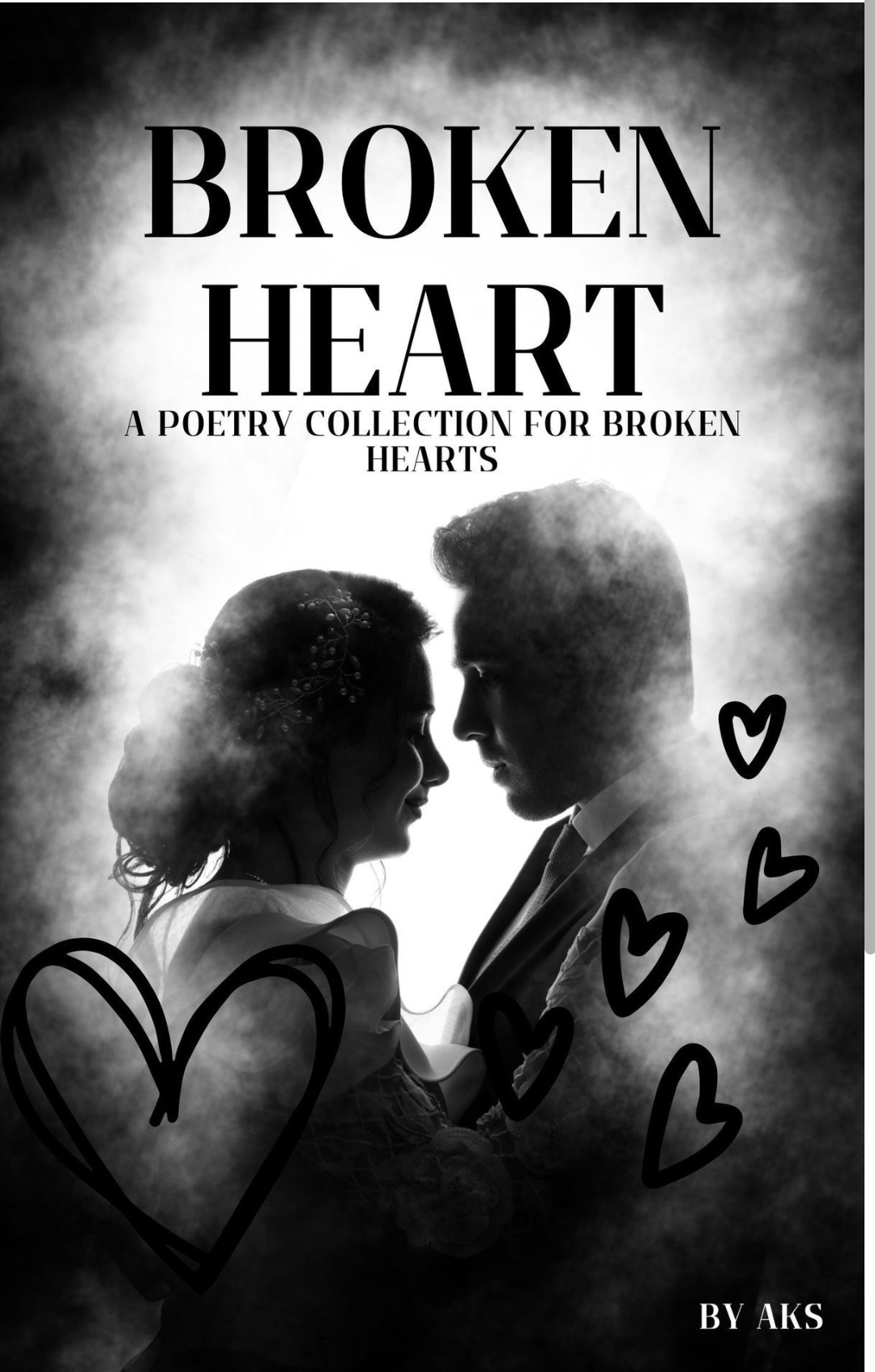 Broken Heart A Poetry Collection For Broken Hearts by Aqsa