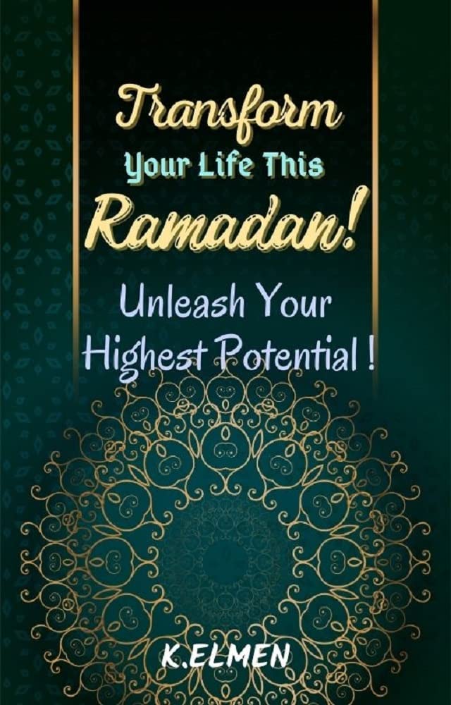 Transform Your Life This Ramadan! Unleach Your Highest Potential
