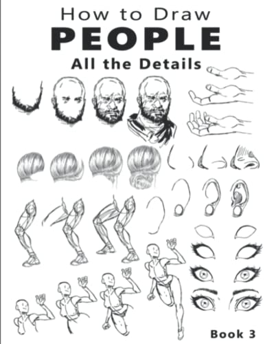 How to Draw People All the Details: Book 3, The Beginner's Guide to ...