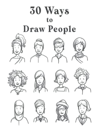30 Ways to Draw People: You Can Draw People in 30 Days, How to Draw ...