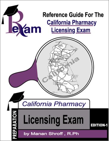 Reference Guide for California Pharmacy Licensing Exam by Manan Shroff ...