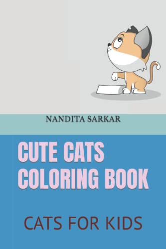 CUTE CATS COLORING BOOK: CATS FOR KIDS by Nandita Sarkar | Goodreads