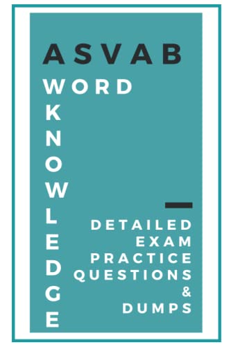 ASVAB Word Knowledge: DETAILED EXAM PRACTICE QUESTIONS & DUMPS LATEST ...