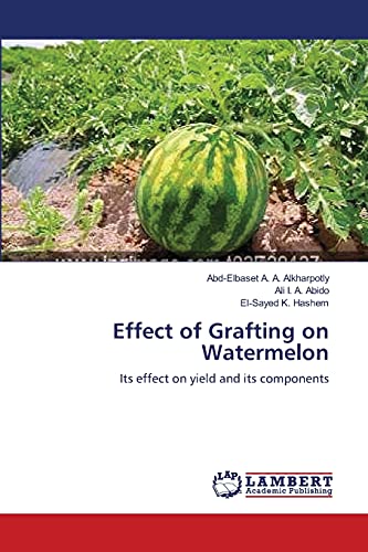 Effect of Grafting on Watermelon: Its effect on yield and its ...