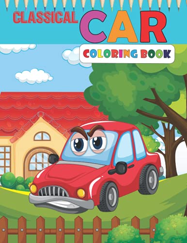 Classical CAR Coloring Book: Large print car coloring book for children ...