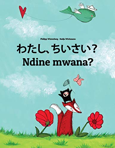 Watashi, chiisai? Ndine mwana?: Japanese [Hirigana and Romaji]-Chewa ...