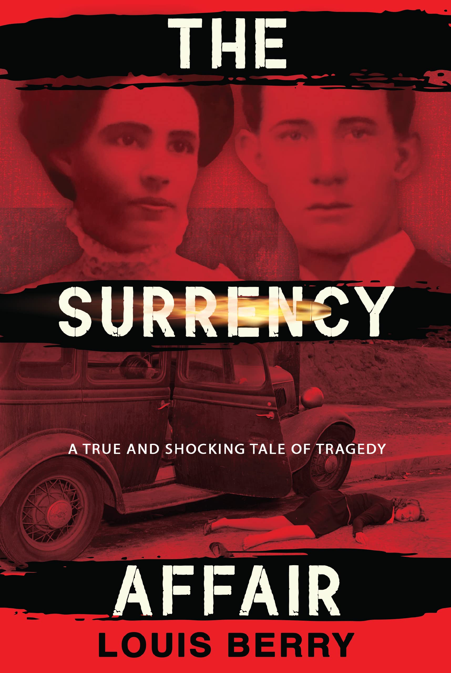 The Surrency Affair: A True and Shocking Tale of Tragedy