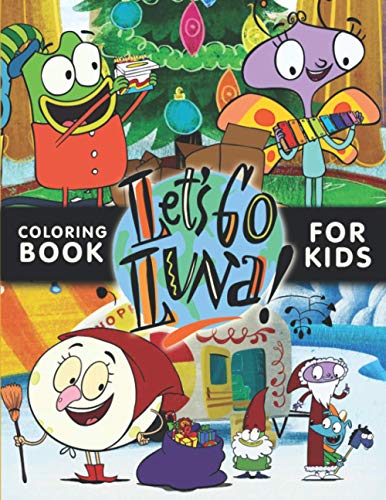 Let's Go Luna Coloring Book: A Coloring Book For Kids And Adults To ...