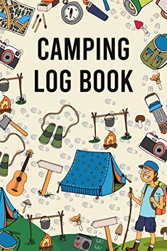 Camping Log Book: This Notebook Perfect for Every Single Camping
