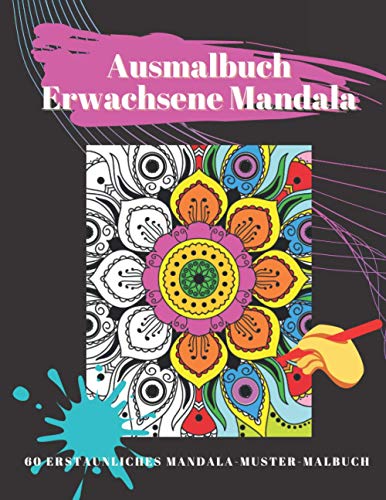  Ausmalbuch Erwachsene Mandala - 60 Erstaunliches Mandala-Muster-Malbuch Motiv 