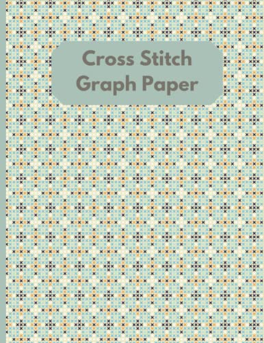 Cross Stitch Graph Paper: Grid Paper for Cross Stitch and Needlepoint ...