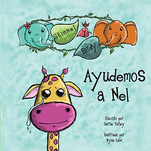 Skimmer y Birdy Ayudemos a Nel (Spanish Edition) by Carrie Turley