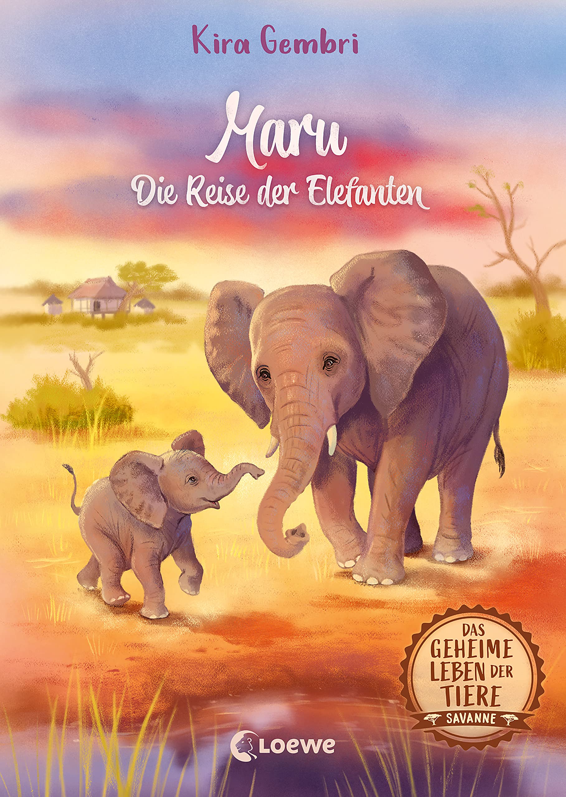 Das geheime Leben der Tiere (Savanne) - Maru - Die Reise der Elefanten: Erlebe ein spannendes Tier-Abenteuer in Afrika - Kinderbuch ab 8 Jahren (Das geheime ... der Tiere - Savanne 2)