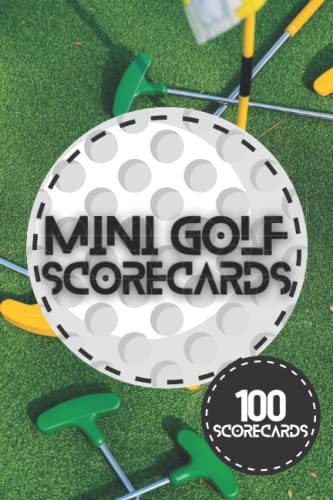 Mini Golf Scorecards: Miniature Golf Score Sheets Record Notebook for ...