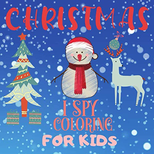 I Spy Coloring Christmas For Kids: Book Gifts for Toddlers, Boys, Girls