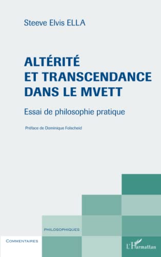 Altérité et transcendance dans le Mvett Essai de philosophie pratique