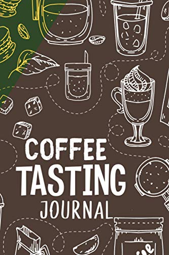 Coffee Tasting Journal: Record Your Different Flavors Coffee Tasting
