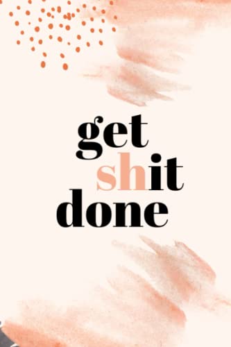 Get Shit Done Checklist Notebook: Daily To Do Planner: To Do List, Desk ...