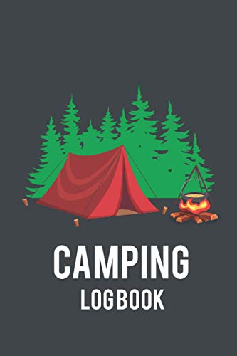 Camping Log Book: Camping Journal Notebook Making Memories One Campsite